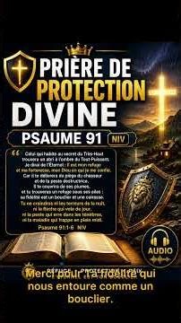 Psaume 91 : Prière Puissante de Protection Divine