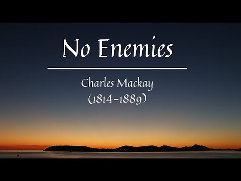 No Enemies | Charles MacKay | Powerful Life-Changing Poetry | Essential Poems