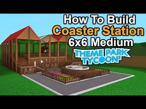How To Build - Coaster Station - ThemePark Tycoon 2 Roblox