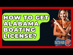 How To Get Alabama Boating License? - Southern Culture Collective
