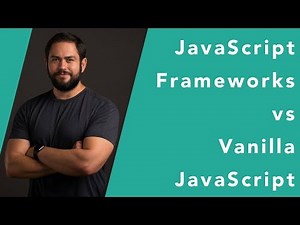 JavaScript frameworks vs Vanilla JavaScript