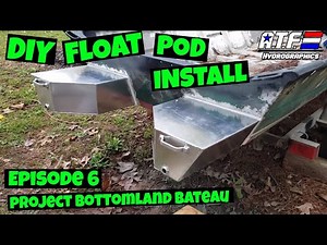 DIY FLOAT POD INSTALL || Project Bottomland Bateau - Episode 6