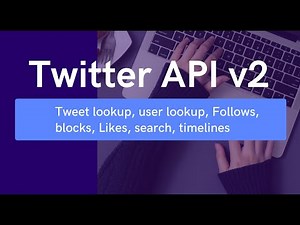 How to use Twitter API v2 | Tweet lookup, User lookup, Likes, Timelines, Search, Tweet count