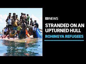 Rohingya refugees rescued after night on hull of capsized boat | ABC News