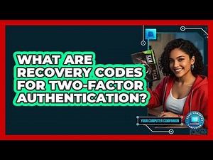 What Are Recovery Codes For Two-Factor Authentication?