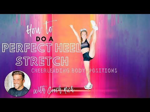 HOW TO: Cheerleading Body Positions | HEEL STRETCH | TIPS and TRICKS