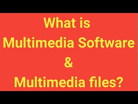 What is Multimedia Software & Multimedia files?