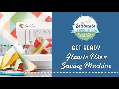 Learn How to Make a Quilt - Get Ready | How to Use a Sewing Machine | Fat Quarter Shop