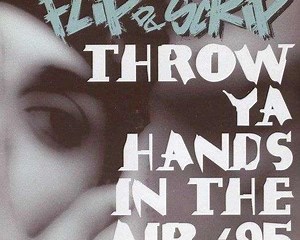 Flip Da Scrip - Throw Ya Hands In The Air '95 | Top 40