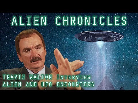 ALIEN CHRONICLES (S1E11) - TRAVIS WALTON - ALIEN AND UFO ENCOUNTERS