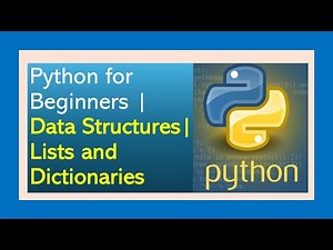 Python for Beginners | Data Structures - Lists and Dictionaries