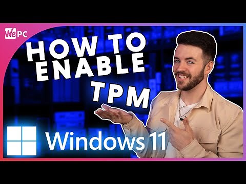 Windows 11: How To Enable TPM 2.0 In BIOS