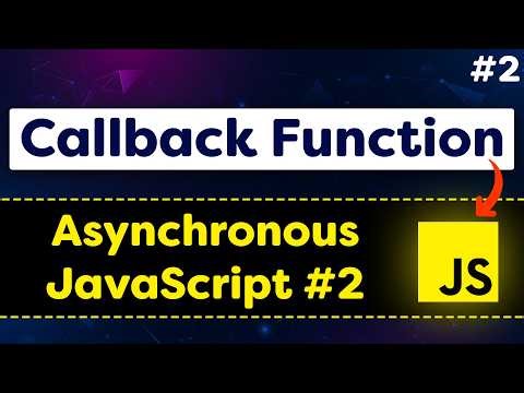 Callback Function JavaScript [Easiest Way] | Asynchronous JavaScript 02