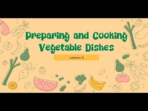 PRINCIPLES OF COOKING VEGETABLES | METHODS OF COOKING VEGETABLES | TLE COOKERY 10