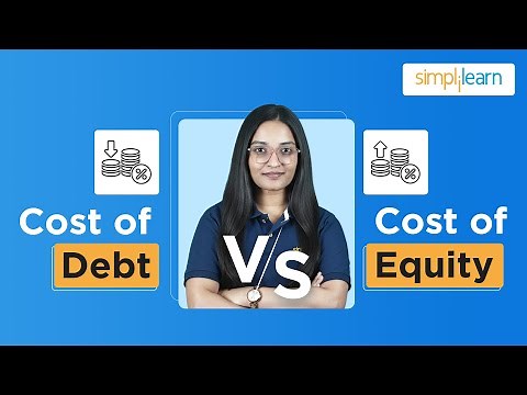 Cost of Debt Vs Cost of Equity | How To Calculate Cost of Debt And Cost of Equity | Simplilearn