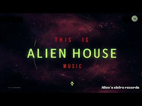 THIS IS ALIEN HOUSE MUSIC