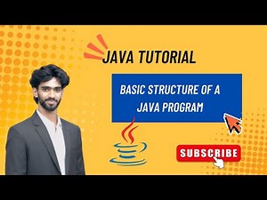 Basic Structure of a Java Program Explained | Java Basics for Beginners | L3