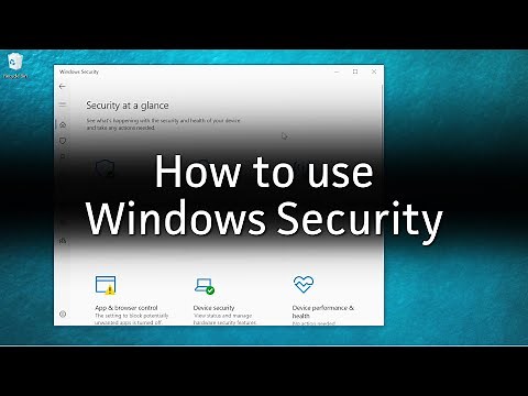 How to Use Windows Security in Windows 10