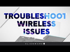How to troubleshoot Wireless Issues - Alienware