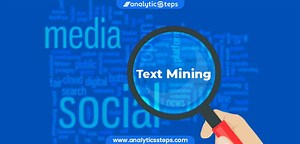 What is Text Mining? Text Mining Process, Methods and Applications | Analytics Steps