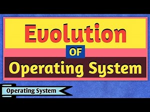 Evolution of Operating System | History of Operating System | History of OS | Operating System