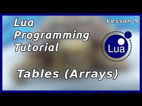 Tables (Arrays) - Lua Tutorial (Part 9)