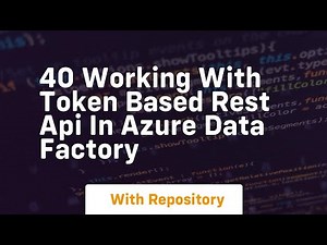 40 working with token based rest api in azure data factory