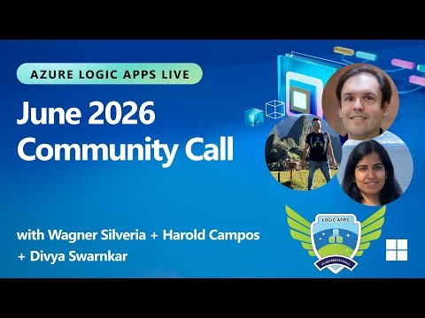 Azure Logic Apps Live: June 2026 Community Call