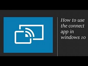How to use the connect app in Windows 10/11 for wireless projection