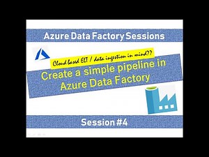 #4. Azure Data Factory - Create your first Pipeline