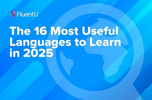 The 16 Most Useful Languages to Learn in 2025 | FluentU Language Blog