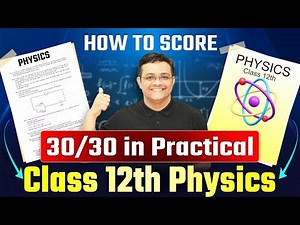 Class 12 Physics Practicals: Full Marks Strategy | Puneet Physics