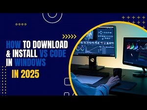 How to Download and Install Visual Studio Code on Windows 10/11 (2025) | Step-by-step Tutorial