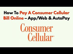 How To Pay A Consumer Cellular Bill Online – App/Web & AutoPay