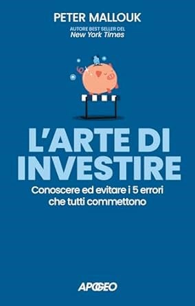 Amazon.com: L'arte di investire: Conoscere ed evitare i 5 errori che tutti commettono (Italian Edition) eBook : Mallouk, Peter: Tienda Kindle