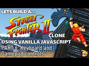 Coding a Street Fighter game | JavaScript, HTML Canvas | Adding Keyboard & Gamepad controls (Part 6)