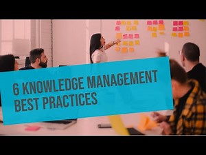 6 Knowledge Management Best Practices to Follow