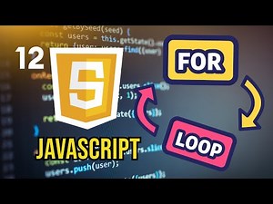 #12 JavaScript For Loop | JavaScript for Beginners Course