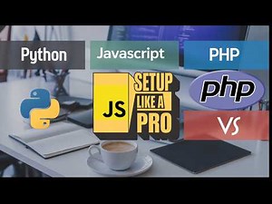 Python vs JavaScript vs PHP [1A] The Ultimate Setup Hands On Guide!