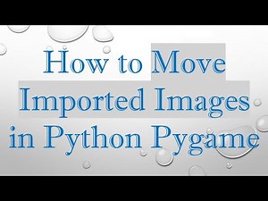 How to Move Imported Images in Python Pygame