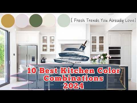 10 Best Kitchen Color Combinations for 2024: Fresh Trends