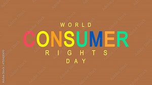 World Consumer Rights Day Text Animation. Great for World Consumer Rights Day Celebrations, for banner, social media feed wallpaper stories.