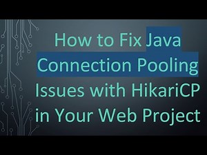 How to Fix Java Connection Pooling Issues with HikariCP in Your Web Project