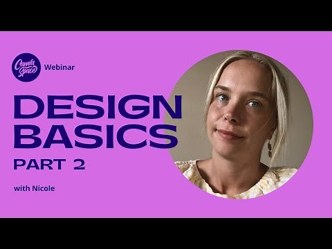 Graphic Design Basics - Part 2 | Canva Webinar