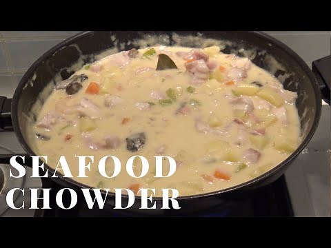 How To Make Seafood Chowder
