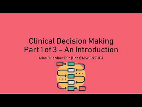 Clinical Decision Making Part 1 of 3 - An Introduction