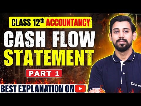Cash flow statement | Accountancy | Class 12 | Part 1 | All basics