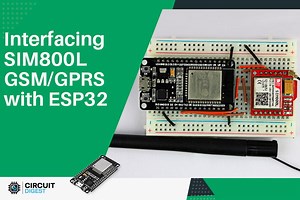 Interfacing SIM800L GSM/GPRS Module with ESP32