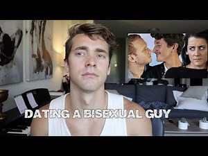 DATING A BISEXUAL GUY?