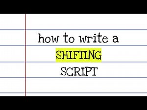 how to write a shifting script! *template*